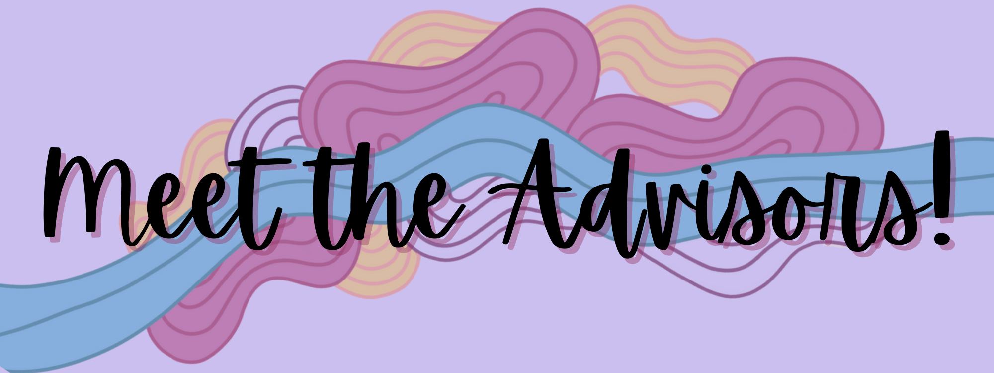 A purple background with Meet the Advisor! across the front in an artsy text