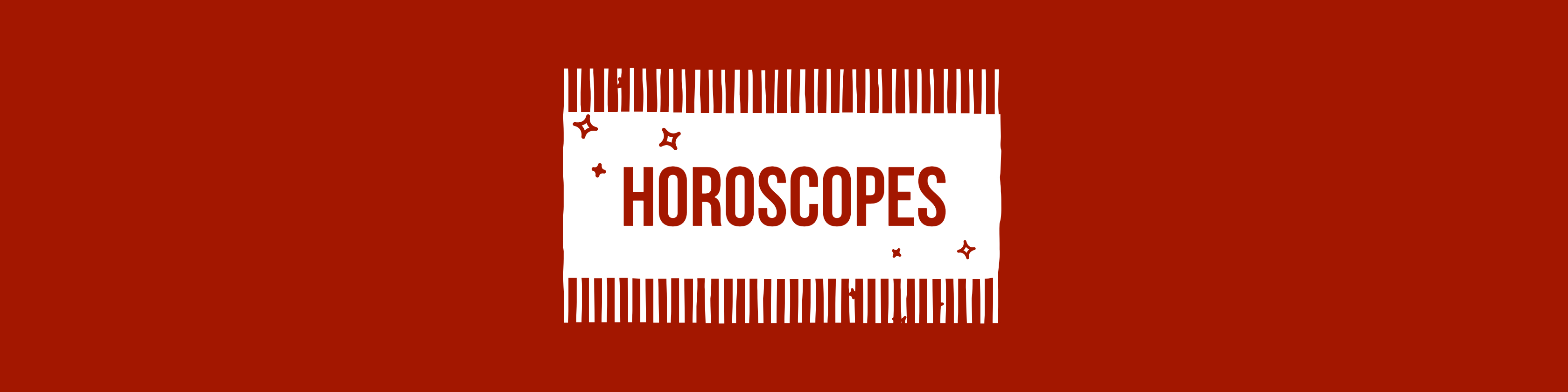 This week in completely made up horoscopes