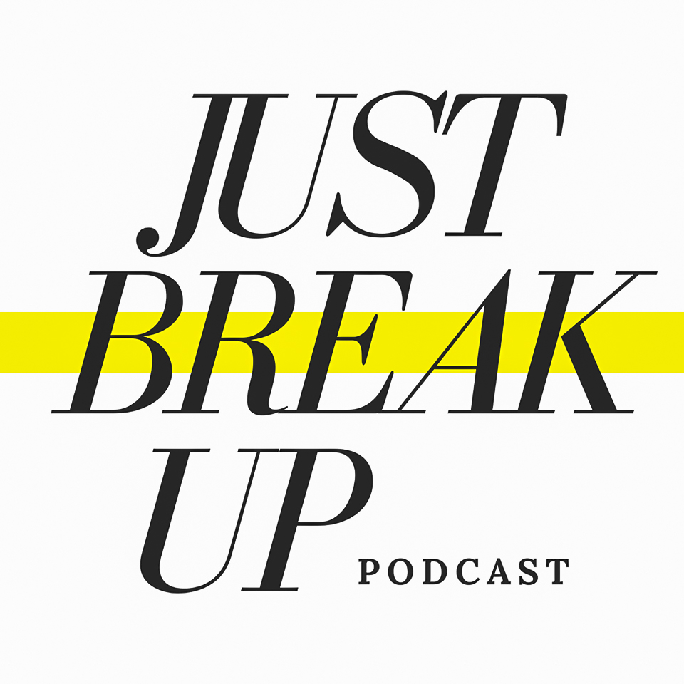 Podcast Review: “Just Break Up”